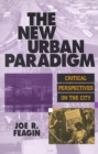 The New Urban Paradigm : Critical Perspectives on the City - Book