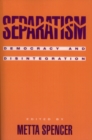 Separatism : Democracy and Disintegration - Book