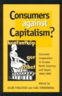 Consumers Against Capitalism? : Consumer Cooperation in Europe, North America, and Japan, 1840D1990 - Book