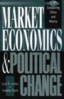 Market Economics and Political Change : Comparing China and Mexico - Book