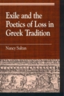 Exile and the Poetics of Loss in Greek Tradition - Book