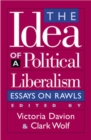The Idea of a Political Liberalism : Essays on Rawls - Book