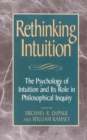 Rethinking Intuition : The Psychology of Intuition and its Role in Philosophical Inquiry - Book