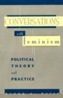 Conversations with Feminism : Political Theory and Practice - Book