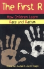 The First R : How Children Learn Race and Racism - Book