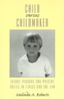 Child versus Childmaker : Future Persons and Present Duties in Ethics and the Law - Book