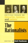 The Rationalists : Critical Essays on Descartes, Spinoza, and Leibniz - Book