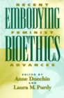 Embodying Bioethics : Recent Feminist Advances - Book