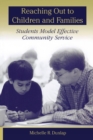 Reaching Out to Children and Families : Students Model Effective Community Service - Book