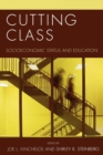 Cutting Class : Socioeconomic Status and Education - Book