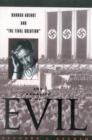 The Banality of Evil : Hannah Arendt and 'The Final Solution' - Book