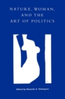 Nature, Woman, and the Art of Politics - Book