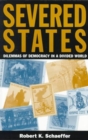 Severed States : Dilemmas of Democracy - Book