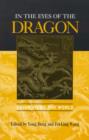 In the Eyes of the Dragon : China Views the World - Book