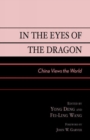 In the Eyes of the Dragon : China Views the World - Book