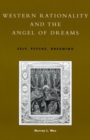 Western Rationality and the Angel of Dreams : Self, Psyche, Dreaming - Book