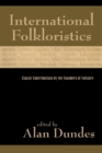 International Folkloristics : Classic Contributions by the Founders of Folklore - Book