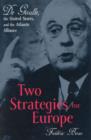 Two Strategies for Europe : De Gaulle, the United States, and the Atlantic Alliance - Book
