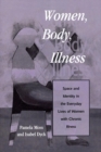 Women, Body, Illness : Space and Identity in the Everyday Lives of Women with Chronic Illness - Book