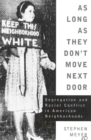 As Long As They Don't Move Next Door : Segregation and Racial Conflict in American Neighborhoods - Book