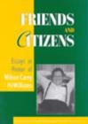 Friends and Citizens : Essays in Honor of Wilson Carey McWilliams - Book