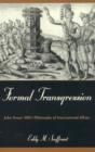 Formal Transgression : John Stuart Mill's Philosophy of International Affairs - Book