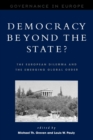 Democracy beyond the State? : The European Dilemma and the Emerging Global Order - Book