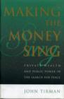 Making the Money Sing : Private Wealth and Public Power in the Search for Peace - Book