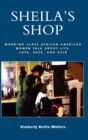 Sheila's Shop : Working-Class African American Women Talk about Life, Love, Race, and Hair - Book