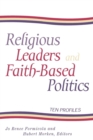 Religious Leaders and Faith-Based Politics : Ten Profiles - Book