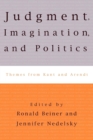 Judgment, Imagination, and Politics : Themes from Kant and Arendt - Book
