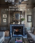 Michael Smith Interiors : Classic by Design - Book