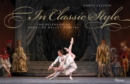 In Classic Style : The Splendor of American Ballet Theatre - Book