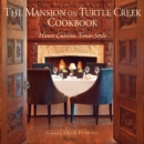 The Mansion on Turtle Creek Cookbook : Haute Cuisine, Texas Style - Book