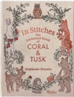 In Stitches : The Enchanted World of Coral & Tusk - Book