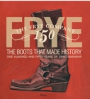 Frye: The Boots That Made History : 150 Years of Craftsmanship - Book