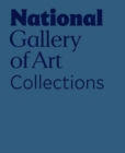 National Gallery of Art: The Collections - Book