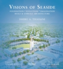 Visions of Seaside : Foundation/Evolution/Imagination. Built and Unbuilt Architecture - Book
