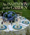 An Invitation to the Garden : Seasonal Entertaining Outdoors - Book