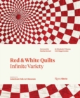 Red and White Quilts: Infinite Variety : Presented by The American Folk Art Museum - Book