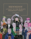 Hennessy : A Toast to the World's Preeminent Spirit - Book