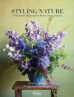 Styling Nature : A Masterful Approach to Floral Arrangements - Book