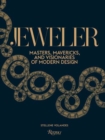 Jeweler : Masters, Mavericks, and Visionaries of Modern Design - Book