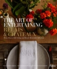 The Art of Entertaining Relais & Chateaux : Menus, Flowers, Table Settings, and More for Memorable Celebrations - Book