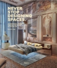 Never Stop Designing Spaces : An Emotional Journey Through Ten Places of Italian Life - Book
