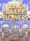 Preston Bailey Flowers : Centerpieces, Place Setting, Ceremonies, and Parties - Book