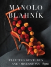 Manolo Blahnik : Fleeting Gestures and Obsessions - Book