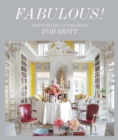 Fabulous! : The Dazzling Interiors of Tom Britt - Book