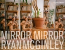 Ryan McGinley : Mirror Mirror - Book