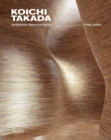 Koichi Takada : Architecture, Nature, and Design - Book